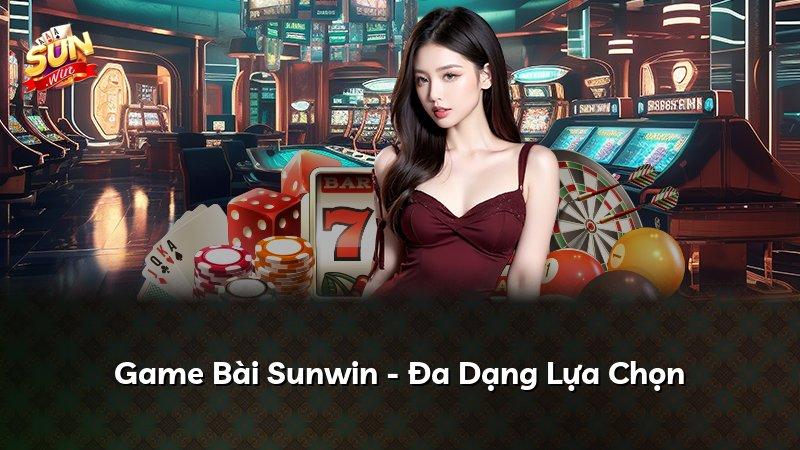 Game Bài Sunwin - Đa Dạng Lựa Chọn