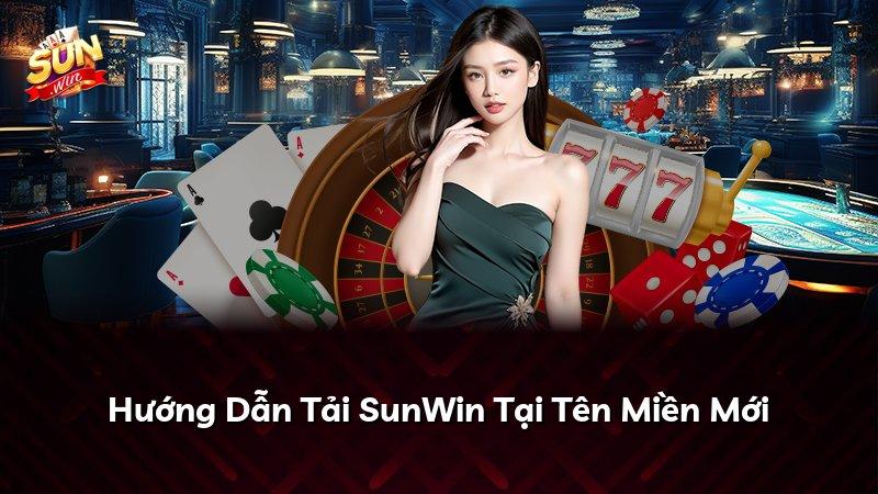 Hướng Dẫn Tải SunWin Tại Tên Miền Mới