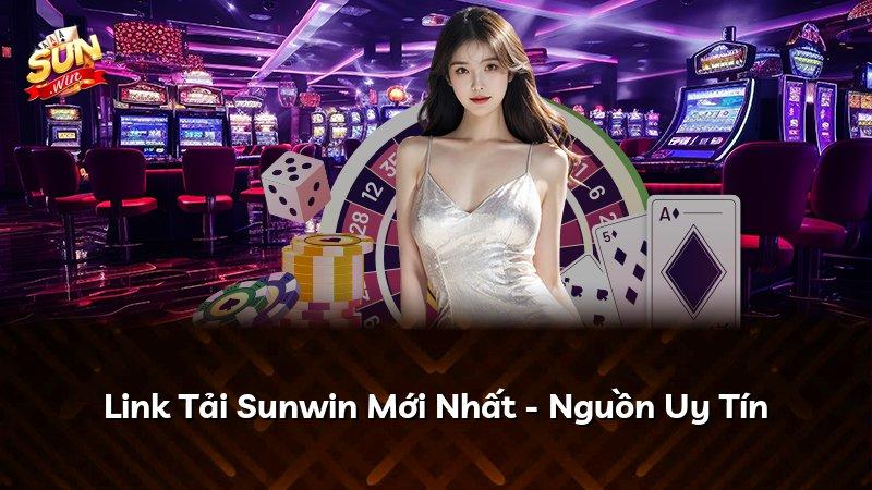 Link Tải Sunwin Mới Nhất - Nguồn Uy Tín