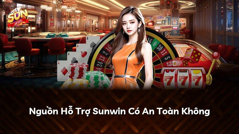 Nguồn Hỗ Trợ Sunwin Có An Toàn Không