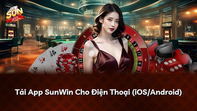 Tải App SunWin Cho Điện Thoại (iOS/Android)
