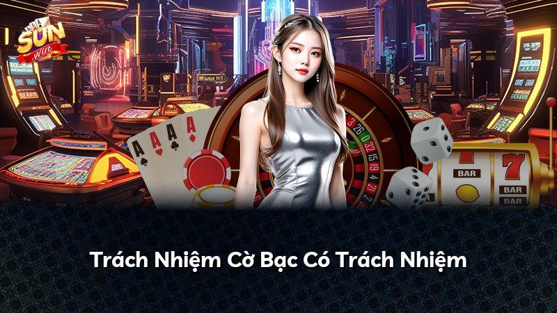 Trách Nhiệm Cờ Bạc Có Trách Nhiệm